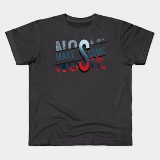 Make some Noise Kids T-Shirt